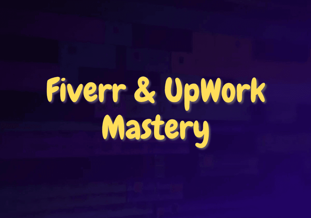 Fiverr & UpWork Mastery